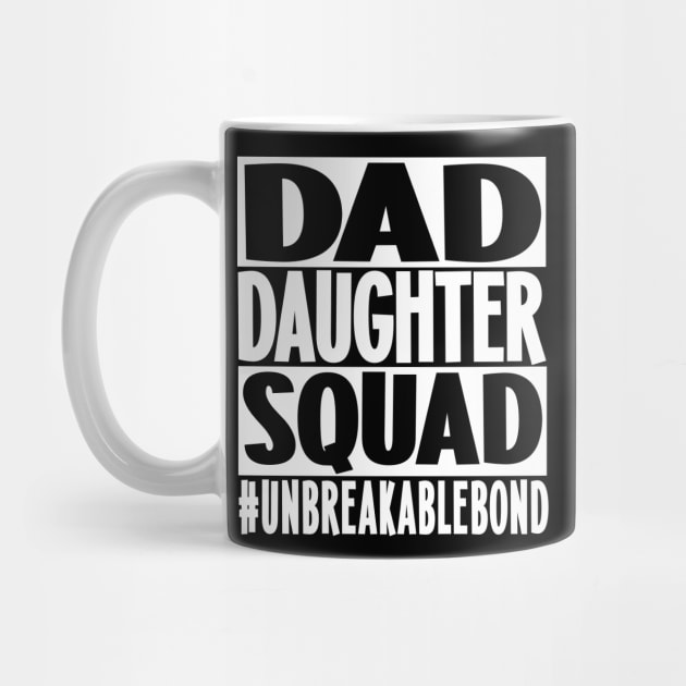 Daddy Daughter Squad (White Letters) by  Dynamic Diva Designs